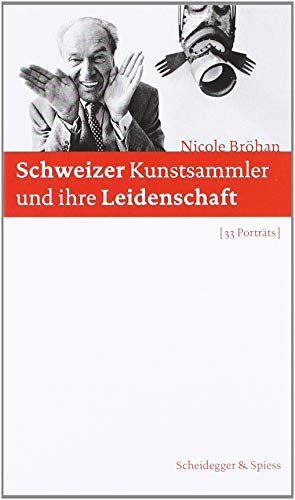 Schweizer Kunstsammler und ihre Leidenschaft